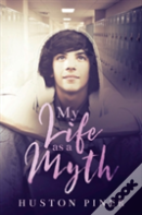 My Life As A Myth
