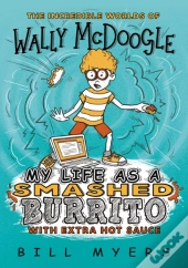 My Life As A Smashed Burrito With Extra Hot Sauce