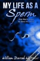 My Life As A Sperm