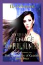 My Life As A Teenage Vampire Hunter - Preview