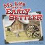 My Life As An Early Settler - Preview