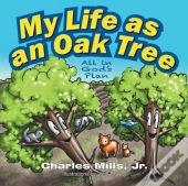 My Life As An Oak Tree