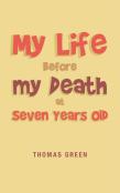 My Life Before My Death At Seven Years Old