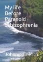 My Life Before Paranoid Schizophrenia - Preview