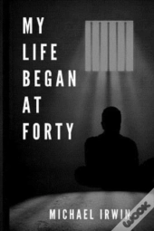 My Life Began At Forty