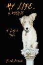 My Life, By Rushie: A Dog'S Tale - Preview