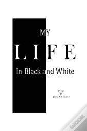 My Life In Black & White