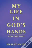 My Life In God'S Hands
