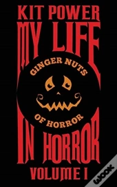 My Life In Horror Volume One