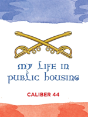 My Life In Public Housing - Preview