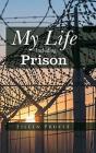 My Life Including Prison - Preview