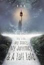 My Life My Story My Journey & A Tall Tale - Preview