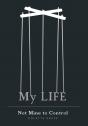 My Life - Not Mine To Control - Preview