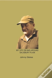 My Life On And Around Salisbury Plain