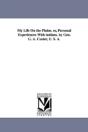 My Life On The Plains. Or, Personal Experiences With Indians. By Gen. G. A. Custer, U. S. A. - Preview