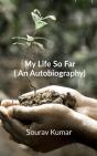 My Life So Far  (An Autobiography) - Preview