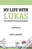 My Life With Lukas (On Topanga Canyon Boulevard)