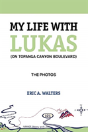 My Life With Lukas (On Topanga Canyon Boulevard) - Preview