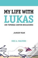 My Life With Lukas (On Topanga Canyon Boulevard)