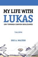My Life With Lukas (On Topanga Canyon Boulevard)