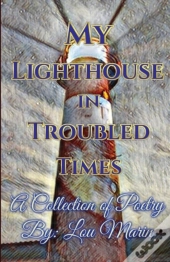 My Lighthouse In Troubled Times