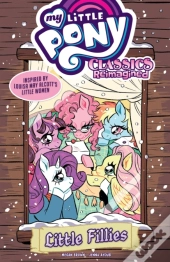 My Little Pony: Classics Reimagined--Little Fillies