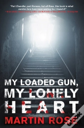 My Loaded Gun, My Lonely Heart