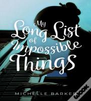 My Long List Of Impossible Things