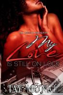My Love Is Still On Lock