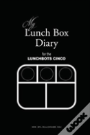 My Lunch Box Diary For The Lunchbots Cinco