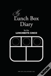 My Lunch Box Diary For The Lunchbots Cinco