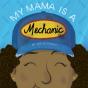 My Mama Is A Mechanic - Preview