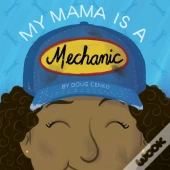 My Mama Is A Mechanic