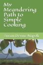 My Meandering Path To Simple Cooking - Preview