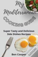 My Mediterranean Cooking Guide