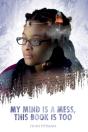 My Mind Is A Mess, This Book Is Too - Preview
