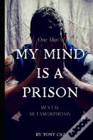 My Mind Is A Prison