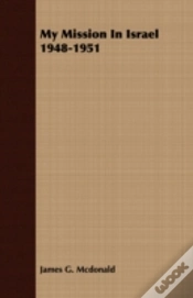 Capa do artigo My Mission In Israel 1948-1951