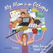 My Mom Is An Octopus