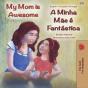 My Mom Is Awesome A Minha Mae E Fantastica - Preview