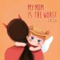 My Mom Is The Worst - Preview