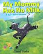 My Mommy Has No Milk - Preview