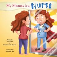 My Mommy Is A Nurse