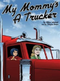My Mommy'S A Trucker - Preview