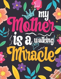 Capa do artigo My Mother Is A Walking Miracle