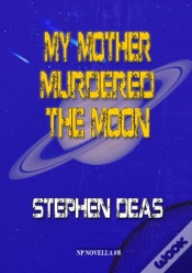 Capa do artigo My Mother Murdered The Moon