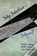 My Mother - Myself