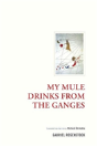 My Mule Drinks From The Ganges - Preview