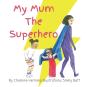 My Mum The Superhero - Preview