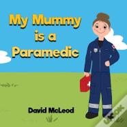 My Mummy Is A Paramedic